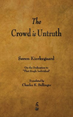 The Crowd Is Untruth - Kierkegaard, Soren