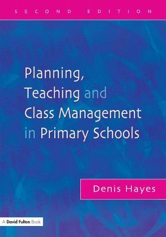 Planning, Teaching and Class Management in Primary Schools (eBook, PDF) - Hayes, Denis