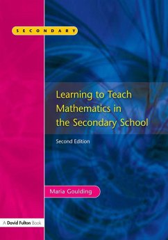 Learning to Teach Mathematics, Second Edition (eBook, PDF) - Goulding, Maria