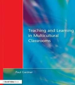 Teaching and Learning in Multicultural Classrooms (eBook, PDF) - Gardner, Paul