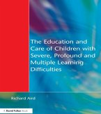 The Education and Care of Children with Severe, Profound and Multiple Learning Disabilities (eBook, PDF) The Education and Care of Children with Severe, Profound and Multiple Learning Disabilities (eBook, PDF)
