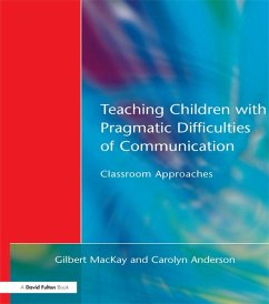 Teaching Children with Pragmatic Difficulties of Communication (eBook, ePUB) - MacKay, Gilber; Anderson, Carolyn