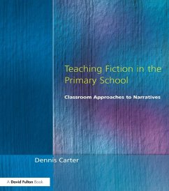 Teaching Fiction in the Primary School (eBook, ePUB) - Carter, Dennis