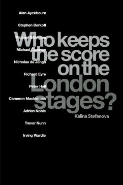 Who Keeps the Score on the London Stages? (eBook, PDF) - Stefanova, Kalina Who Keeps the Score on the London Stages? (eBook, PDF) - Stefanova, Kalina