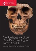 The Routledge Handbook of the Bioarchaeology of Human Conflict (eBook, ePUB)