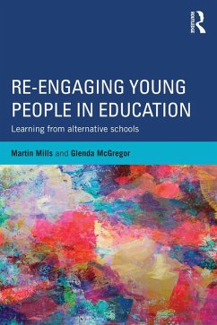 Re-engaging Young People in Education (eBook, ePUB) - Mills, Martin; McGregor, Glenda