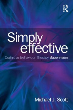 Simply Effective CBT Supervision (eBook, PDF) - Scott, Michael J.