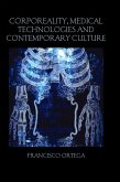 Corporeality, Medical Technologies and Contemporary Culture (eBook, PDF)