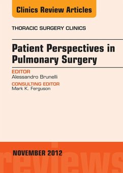 Patient Perspectives in Pulmonary Surgery, An Issue of Thoracic Surgery Clinics (eBook, ePUB) - Brunelli, Alessandro