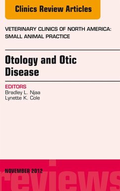 Otology and Otic Disease, An Issue of Veterinary Clinics: Small Animal Practice (eBook, ePUB) - Njaa, Bradley L.; Cole, Lynette K.