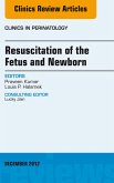 Resuscitation of the Fetus and Newborn, An Issue of Clinics in Perinatology (eBook, ePUB)