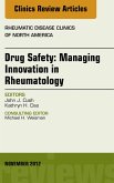 Drug Safety: Managing Innovation in Rheumatology, An Issue of Rheumatic Disease Clinics (eBook, ePUB)