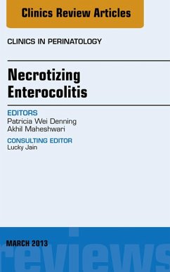 Necrotizing Enterocolitis, An Issue of Clinics in Perinatology (eBook, ePUB) - Denning, Patricia Wei; Maheshwari, Ankhil