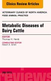 Metabolic Diseases of Ruminants, An Issue of Veterinary Clinics: Food Animal Practice (eBook, ePUB)