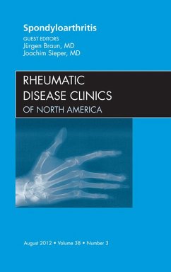 Spondyloarthropathies, An Issue of Rheumatic Disease Clinics (eBook, ePUB) - Braun, Juergen; Sieper, Joachim