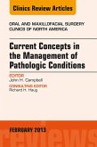 Current Concepts in the Management of Pathologic Conditions, An Issue of Oral and Maxillofacial Surgery Clinics (eBook, ePUB)