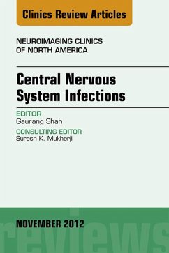 Central Nervous System Infections, An Issue of Neuroimaging Clinics (eBook, ePUB) - Shah, Guarang
