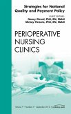 Strategies for National Quality and Payment Policy, An Issue of Perioperative Nursing Clinics (eBook, ePUB)
