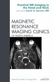 Head and Neck MRI, An Issue of Magnetic Resonance Imaging Clinics (eBook, ePUB)