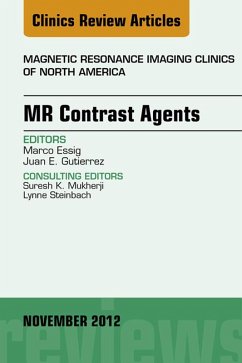 MR Contrast Agents, An Issue of Magnetic Resonance Imaging Clinics (eBook, ePUB) - Essig, Marco; Gutierrez, Juan