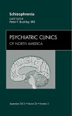 Schizophrenia, An Issue of Psychiatric Clinics (eBook, ePUB)
