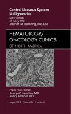 Central Nervous System Malignancies, An Issue of Hematology/Oncology Clinics of North America (eBook, ePUB)