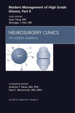Modern Management of High Grade Glioma, Part II, An Issue of Neurosurgery Clinics (eBook, ePUB) - Yang, Isaac; Han, Seunggu J.