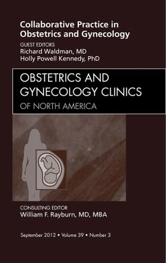 Collaborative Practice in Obstetrics and Gynecology, An Issue of Obstetrics and Gynecology Clinics (eBook, ePUB) - Waldman, Richard; Kennedy, Holly Powell
