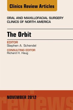 The Orbit, An Issue of Oral and Maxillofacial Surgery Clinics (eBook, ePUB) - Schendel, Stephen A.