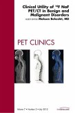 Clinical Utility of 18NaF PET/CT in Benign and Malignant Disorders, An Issue of PET Clinics (eBook, ePUB)
