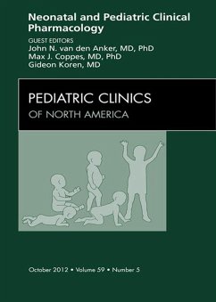 Neonatal and Pediatric Clinical Pharmacology, An Issue of Pediatric Clinics (eBook, ePUB) - Anker, John N van den; Coppes, Max J.; Koren, Gideon