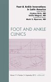 Foot and Ankle Innovations in Latin America, An Issue of Foot and Ankle Clinics (eBook, ePUB)