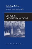 Toxicology Testing, An Issue of Clinics in Laboratory Medicine (eBook, ePUB)