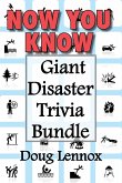 Now You Know - Giant Disaster Trivia Bundle (eBook, ePUB) Now You Know - Giant Disaster Trivia Bundle (eBook, ePUB)