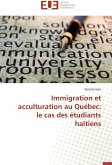 Immigration et acculturation au Québec: le cas des étudiants haïtiens