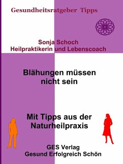 Blähungen müssen nicht sein- Mit Tipps aus der Naturheilpraxis (eBook, ePUB) - Schoch, Sonja