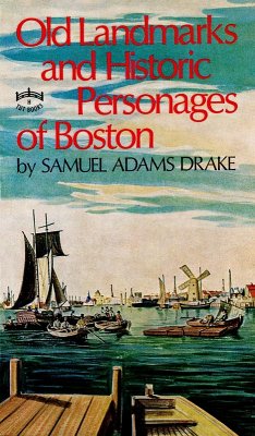 Old Landmarks and Historic Personages of Boston (eBook, ePUB) - Drake, Samuel Adams