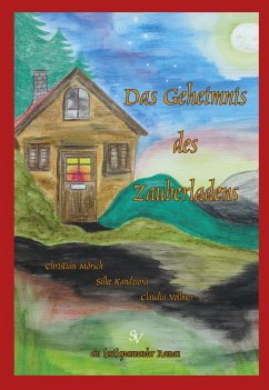 Das Geheimnis des Zauberladens (eBook, ePUB) - Mörsch, Christian; Kandziora, Silke; Vollmer, Claudia