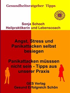 Angst, Stress und Panikattacken selbst besiegen - Tipps aus unserer Praxis (eBook, ePUB) - Schoch, Sonja