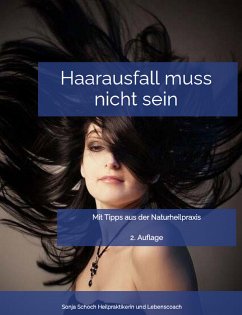 Haarausfall muss nicht sein - Mit Tipps aus der Naturheilpraxis (eBook, ePUB) - Schoch, Sonja