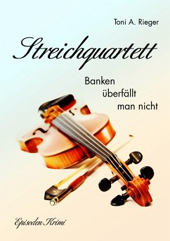 Streichquartett (eBook, ePUB) - A. Rieger, Toni