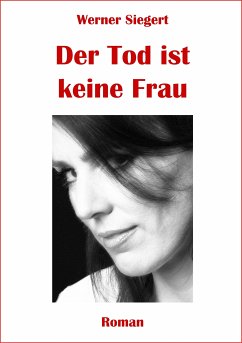 Der Tod ist keine Frau (eBook, ePUB) - Siegert, Werner