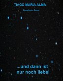 ...und dann ist nur noch Liebe (eBook, ePUB)