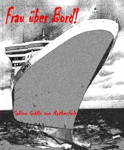 Frau über Bord! (eBook, ePUB) - Gräfin von Rothenfels, Sabine