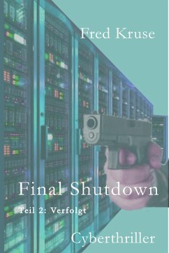 Final Shutdown - Teil 2: Verfolgt (eBook, ePUB) - Kruse, Fred