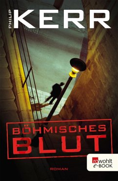 Böhmisches Blut / Bernie Gunther Bd.8 (eBook, ePUB) - Kerr, Philip