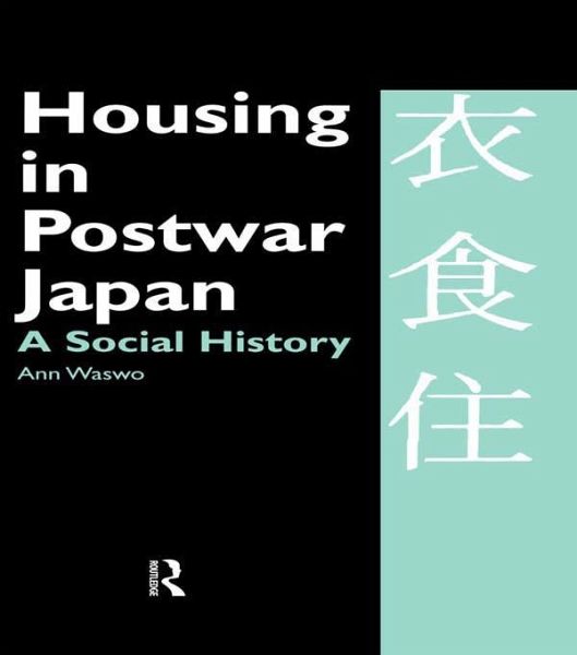 Housing in Postwar Japan - A Social History (eBook, ePUB)