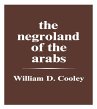 The Negroland of the Arabs Examined and... - Bild 1