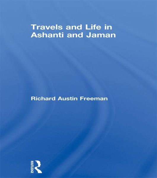 Travels and Life in Ashanti and Jaman (eBook, PDF)
