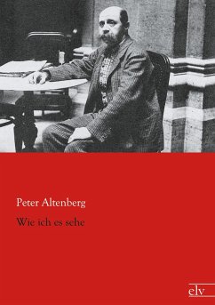 Wie ich es sehe - Altenberg, Peter